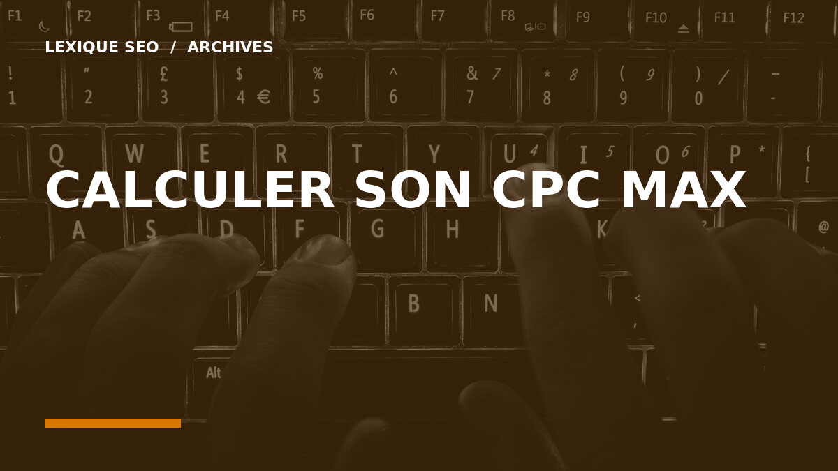 Illustration éditoriale : Calculer son CPC max